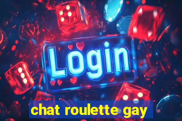 chat roulette gay